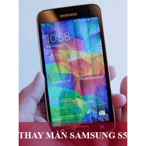 Thay màn hình Samsung S5 tại Hà Nội